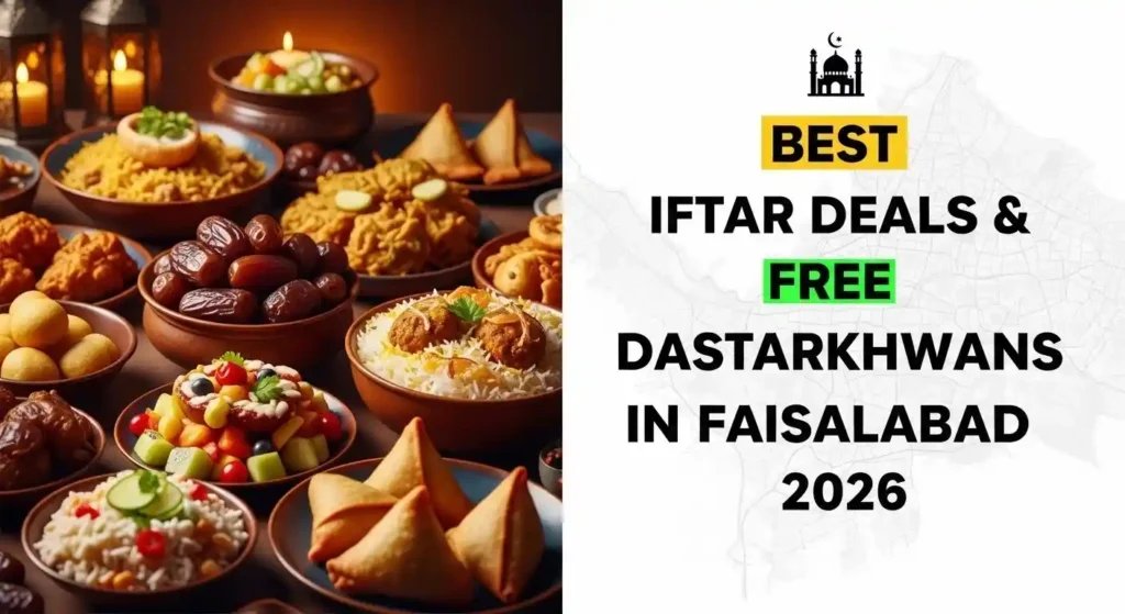Best Iftar Deals & Free Dastarkhwans in Faisalabad 2026